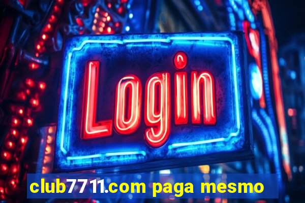 club7711.com paga mesmo